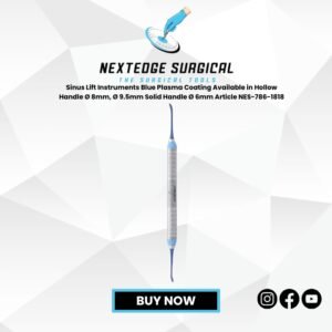 Sinus Lift Instruments Blue Plasma Coating Available in Hollow Handle Ø 8mm, Ø 9.5mm Solid Handle Ø 6mm Article NES-786-1818