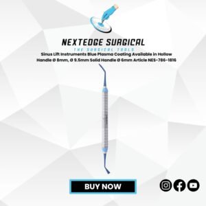 Sinus Lift Instruments Blue Plasma Coating Available in Hollow Handle Ø 8mm, Ø 9.5mm Solid Handle Ø 6mm Article NES-786-1816
